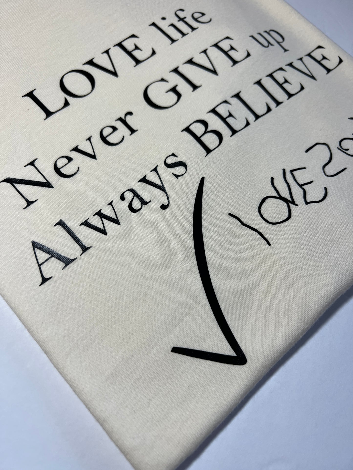 Love Life, Never Give Up, Always Believe Love Zoey - T-Shirt
