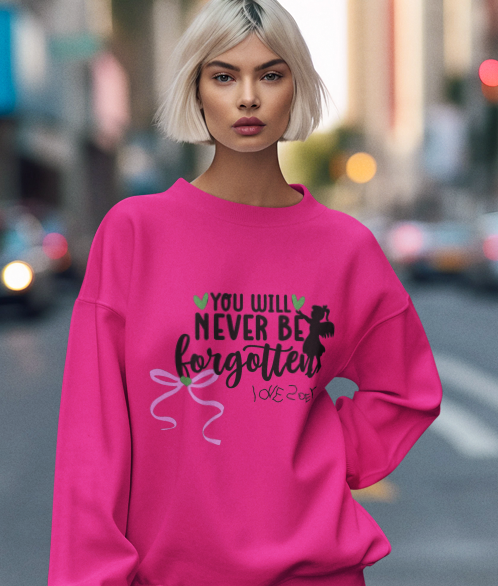 You will never be forgotten Crewneck Sweatshirt - Pink